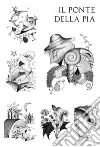 Il ponte della Pia. Storia di fantasmi. E-book. Formato EPUB ebook di Federico Berti