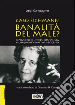 Caso Eichmann. Banalità del male?. E-book. Formato EPUB ebook