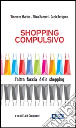 Shopping compulsivo. E-book. Formato EPUB ebook