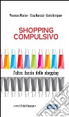 Shopping compulsivo. E-book. Formato EPUB ebook di Elena Barozzi