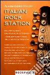 Italian Rock Station. E-book. Formato Mobipocket ebook di Alessandro Paldo
