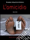 L'omicidio. E-book. Formato Mobipocket ebook di Fabio Maccheroni