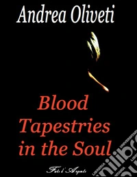 Blood Tapestries in the Soul. E-book. Formato PDF ebook