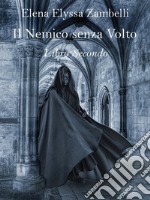 Il Nemico senza Volto - Libro Secondo. E-book. Formato EPUB ebook