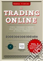 Il Trading OnlineVol.1 Dallo Sputnik al World Wide Web (1930-1999). E-book. Formato EPUB