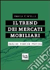 Il trend dei mercati mobiliari. Analisi teorico-pratica. E-book. Formato PDF ebook di Andrea Cintelli