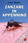 Zanzare in Appenino - I culicidi di alta quota in provincia di Modena. E-book. Formato EPUB ebook