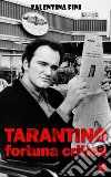 Tarantino, fortuna critica - La critica dei film di Quentin Tarantino in Italia e in Francia, Vol. I, 1992/2004. E-book. Formato EPUB ebook