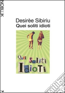 Quei soliti idioti. Intervista a una stylist. E-book. Formato EPUB ebook di Desirée Sibiriu