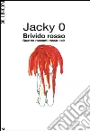 Brivido rosso: Quattro racconti rosso-noir. E-book. Formato EPUB ebook di Jacky 0
