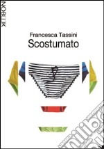 Scostumato. E-book. Formato PDF ebook