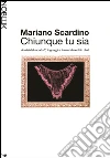 Chiunque tu sia: Analisi del mondo T, linguaggi e fraintendimenti in chat. E-book. Formato EPUB ebook di Mariano Scardino