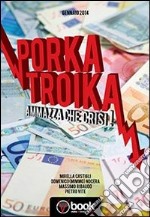 Porka troika. Ammazza che crisi!. E-book. Formato PDF ebook