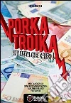 Porka troika. Ammazza che crisi!. E-book. Formato Mobipocket ebook