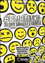 #BimbiMinkia: Nativi digitali a scuola. E-book. Formato Mobipocket ebook