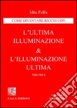 L'ultima illuminazione & l'illuminazione ultima Vol I. E-book. Formato EPUB ebook