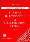 L'ultima illuminazione & l'illuminazione ultima Vol I. E-book. Formato EPUB ebook