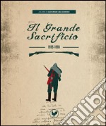 Il Grande Sacrificio: 1915-1918. E-book. Formato EPUB ebook