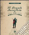 Il Grande Sacrificio: 1915-1918. E-book. Formato EPUB ebook