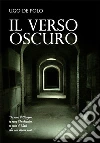 Il verso oscuro. E-book. Formato Mobipocket ebook di Ugo De Polo