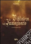 La biblioteca dell'immaginario. E-book. Formato EPUB ebook di AA. VV.