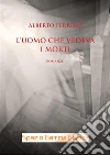 L' uomo che vedeva i morti. E-book. Formato PDF ebook di Alberto Ferrero