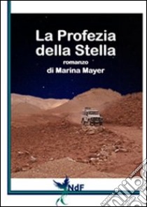 La Profezia della Stella . E-book. Formato Mobipocket ebook di Marina Mayer