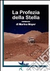 La Profezia della Stella . E-book. Formato Mobipocket ebook di Marina Mayer