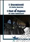 I dormienti-I fiori di Hypnos. E-book. Formato EPUB ebook di Giulia Mancina