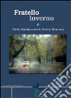 Fratello inverno. E-book. Formato EPUB ebook di Fabio Baldassarri