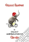 Le (ben poco) mirabolanti avventure di Ciccio. E-book. Formato EPUB ebook di Gianni Fantoni