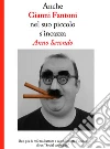 Anche Gianni Fantoni nel suo piccolo s'incazza. Anno secondo. Ben più di 400 tra battute e cambiamenti d'umore di un «social comedian». E-book. Formato EPUB ebook di Gianni Fantoni