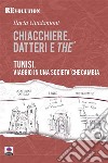 Chiacchiere, datteri e thé. Tunisi, viaggio in una società che cambia. E-book. Formato EPUB ebook