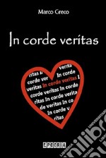 In corde veritas. E-book. Formato Mobipocket ebook