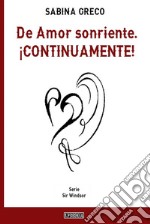 De Amor sonriente. ¡CONTINUAMENTE!. E-book. Formato EPUB ebook