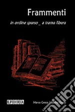 Frammentiin ordine sparso _ a trama libera. E-book. Formato EPUB ebook