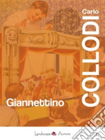 Giannettino: Nuova edizione definitiva. E-book. Formato Mobipocket ebook di Carlo Collodi