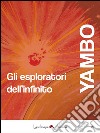 Gli esploratori dell'infinito. E-book. Formato EPUB ebook