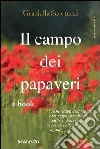 Il campo dei papaveri. E-book. Formato PDF ebook di Graziella Scortecci