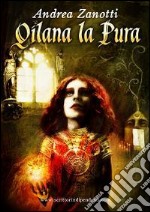 Qilana la Pura - Mondo 2.2. E-book. Formato EPUB ebook