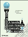 Dilemma Ogm. A tavola con ricerca, mercato e società. E-book. Formato EPUB ebook