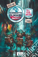 Scimmiette di Mare ProjectKill Your Writer. E-book. Formato EPUB ebook