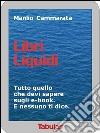 Libri Liquidi: Tutto quello che devi sapere sugli ebook. E nessuno ti dice.. E-book. Formato EPUB ebook