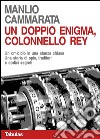 Un doppio enigma, colonnello Rey: Un omicidio in una stanza chiusa. Una storia di spie, traditori e codici segreti. E-book. Formato EPUB ebook di Manlio Cammarata