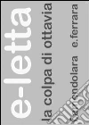La colpa di Ottavia. La bambina che nessuno ha cercato. E-book. Formato PDF ebook di Fabio Amendolara