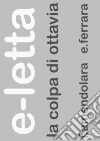 La colpa di Ottavia. La bambina che nessuno ha cercato. E-book. Formato EPUB ebook di Fabio Amendolara