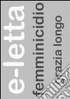 Femminicidio. Analisi di una strage. E-book. Formato PDF ebook di Grazia Longo