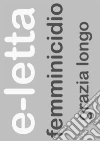 Femminicidio. Analisi di una strage. E-book. Formato EPUB ebook di Grazia Longo