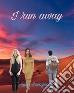 I Run Away. E-book. Formato PDF