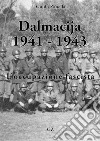 Dalmazia 1941-1943. E-book. Formato EPUB ebook di Guido Zanella